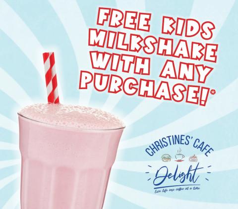 Free Kids Milkshake Christines' Cafe Delight