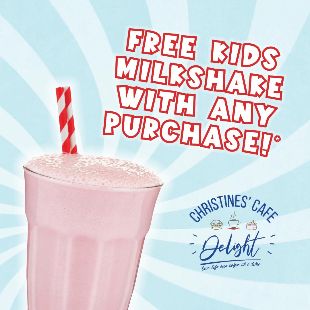 Free Kids Milkshake Christines' Cafe Delight