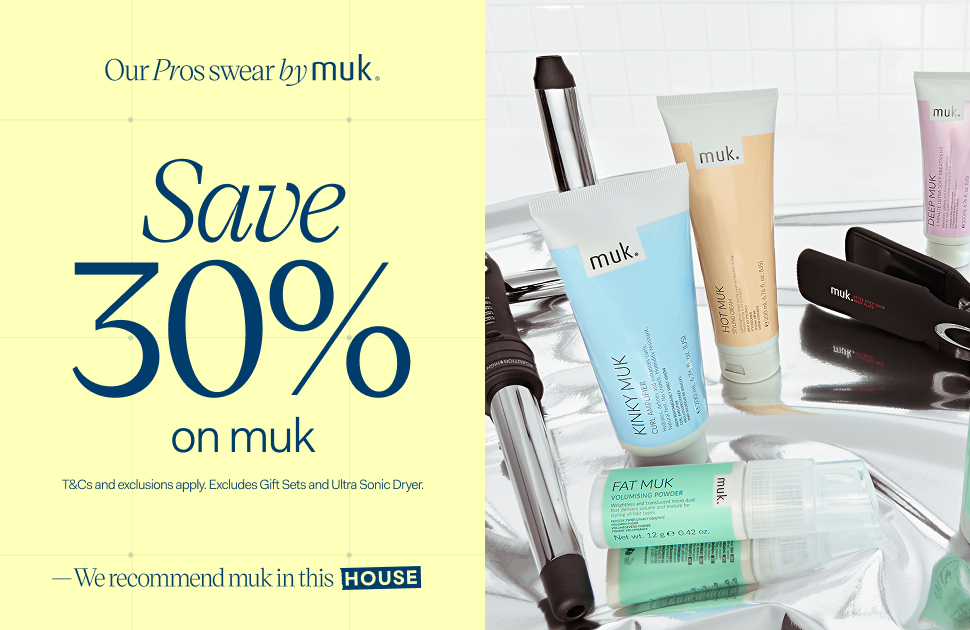 Our Pros swear by muk. Save 30% on muk. T&C and exclusions apply. Banner...